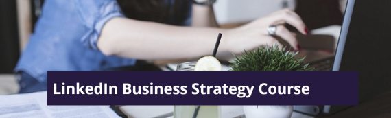 LinkedIn Business Strategy Course for thought-leaders and serviced based businesses. Perfect for consultants and coaches.